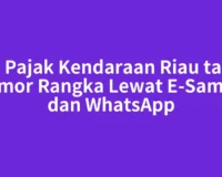 Cek Pajak Kendaraan Riau tanpa Nomor Rangka Lewat E-Samsat dan WhatsApp
