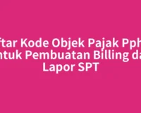 Daftar Kode Objek Pajak Pph 21 untuk Pembuatan Billing dan Lapor SPT