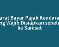 Syarat Bayar Pajak Kendaraan yang Wajib Disiapkan sebelum ke Samsat