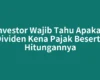 Investor Wajib Tahu Apakah Dividen Kena Pajak Beserta Hitungannya