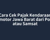 Cara Cek Pajak Kendaraan Bermotor Jawa Barat dari Ponsel atau Samsat