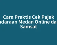 Cara Praktis Cek Pajak Kendaraan Medan Online dan di Samsat