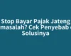 Stop Bayar Pajak Jateng Bermasalah? Cek Penyebab dan Solusinya