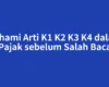 Pahami Arti K1 K2 K3 K4 dalam Pajak sebelum Salah Baca