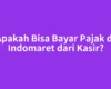 Apakah Bisa Bayar Pajak di Indomaret dari Kasir?