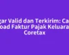 Agar Valid dan Terkirim: Cara Upload Faktur Pajak Keluaran di Coretax