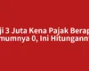 Gaji 3 Juta Kena Pajak Berapa? Umumnya 0, Ini Hitungannya
