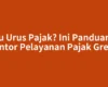 Mau Urus Pajak? Ini Panduan ke Kantor Pelayanan Pajak Gresik