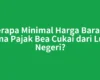 Berapa Minimal Harga Barang Kena Pajak Bea Cukai dari Luar Negeri?