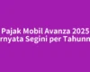 Pajak Mobil Avanza 2025 Ternyata Segini per Tahunnya